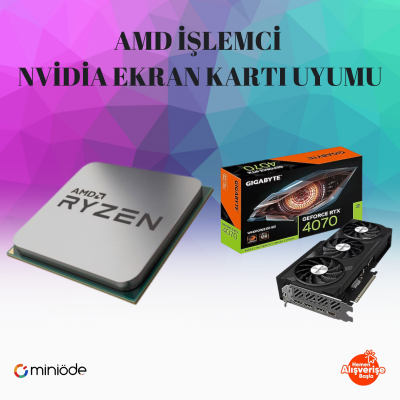 AMD İşlemci Nvidia Ekran Kartı Uyumu (2024)