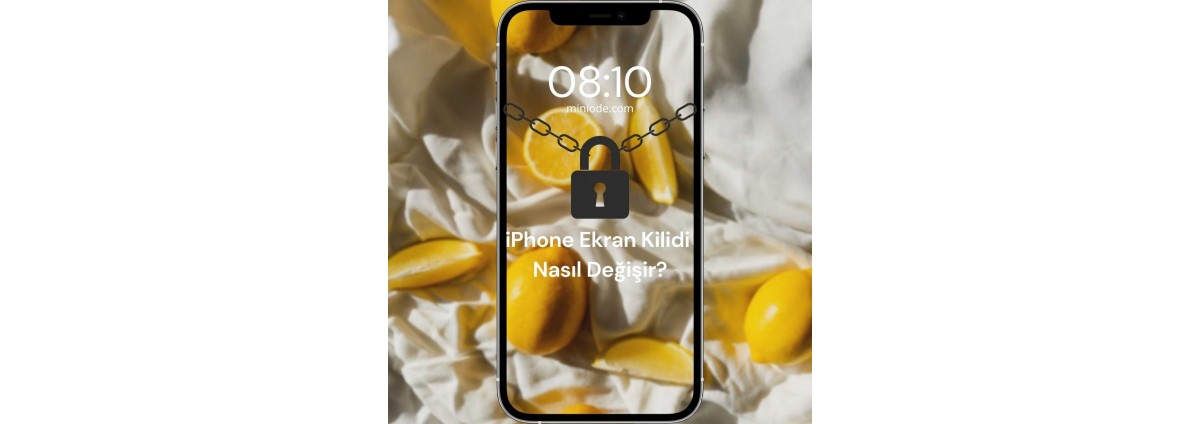 iPhone Ekran Kilidi Nasıl Değişir? (2024)