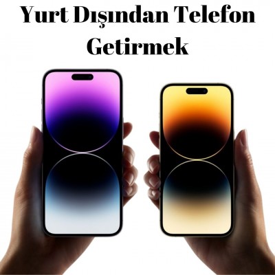 Yurt Dışından Telefon Getirmek (2024)