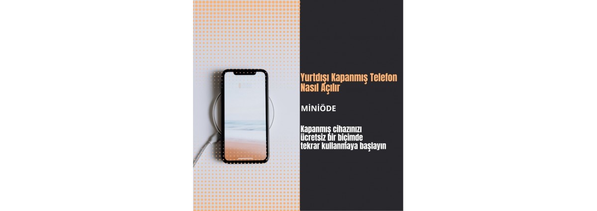 Yurtdışı Kapanmış Telefon Nasıl Açılır (2024)